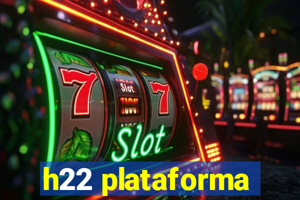 h22 plataforma